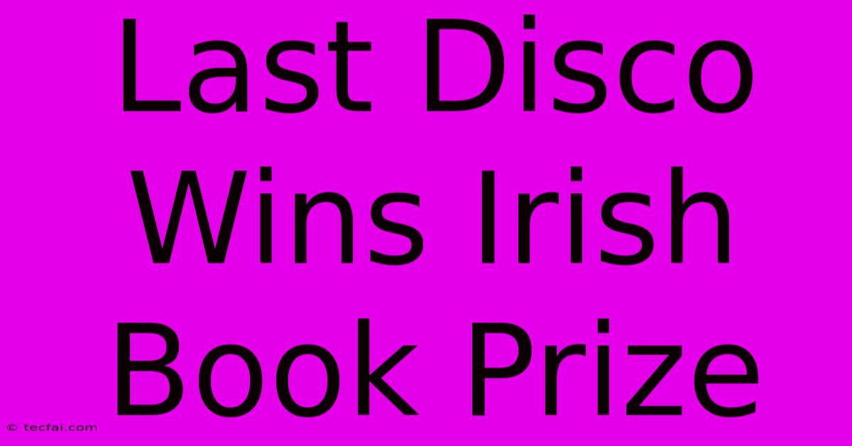 Last Disco Wins Irish Book Prize