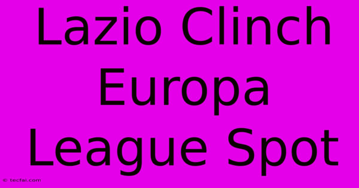 Lazio Clinch Europa League Spot