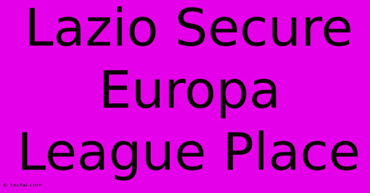 Lazio Secure Europa League Place