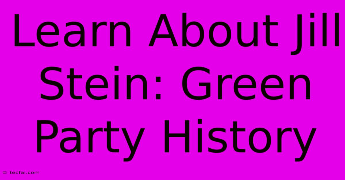 Learn About Jill Stein: Green Party History 