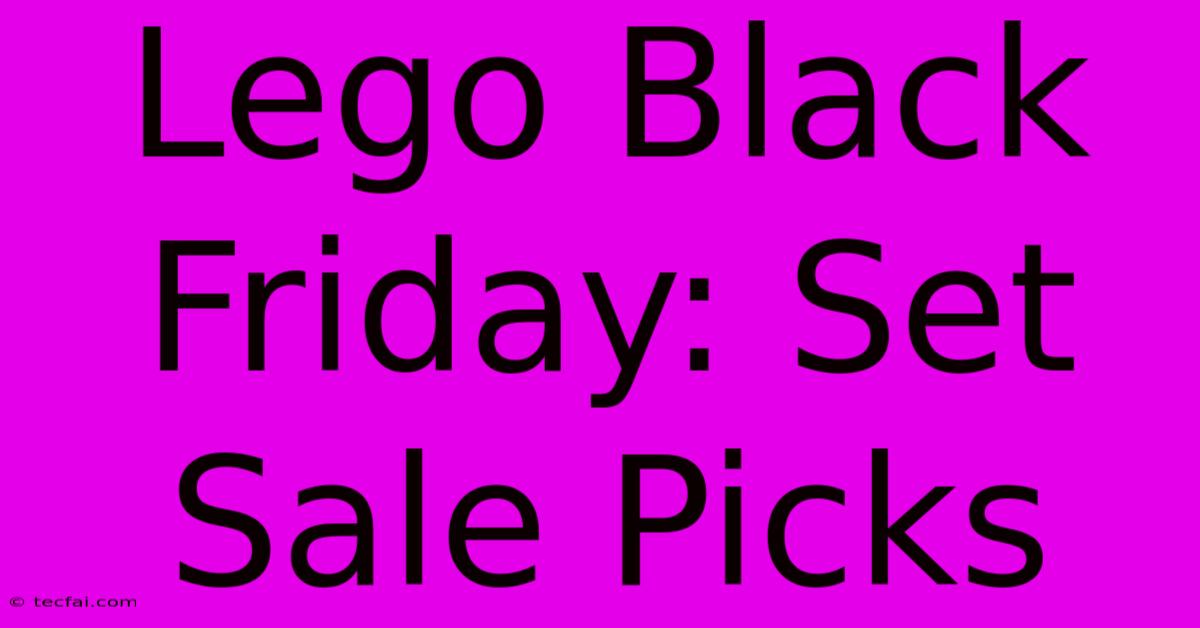 Lego Black Friday: Set Sale Picks