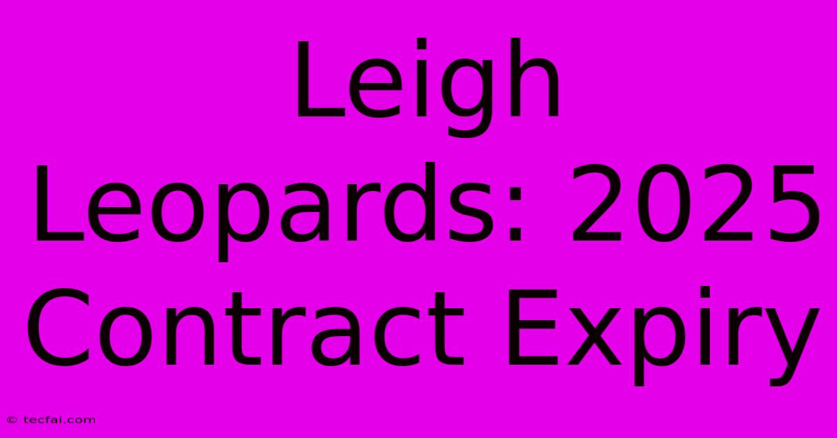 Leigh Leopards: 2025 Contract Expiry