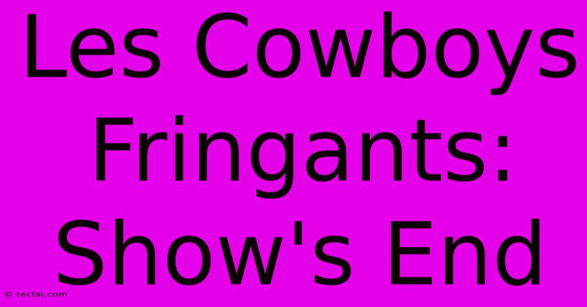 Les Cowboys Fringants: Show's End 