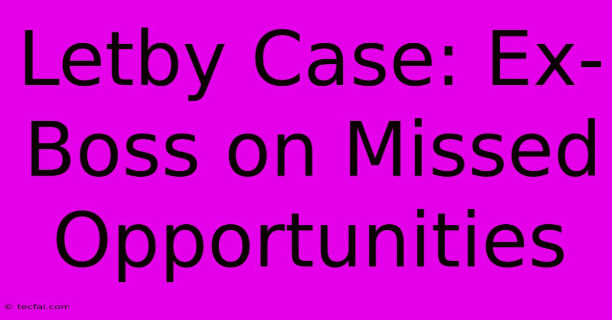 Letby Case: Ex-Boss On Missed Opportunities