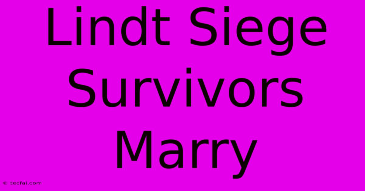 Lindt Siege Survivors Marry