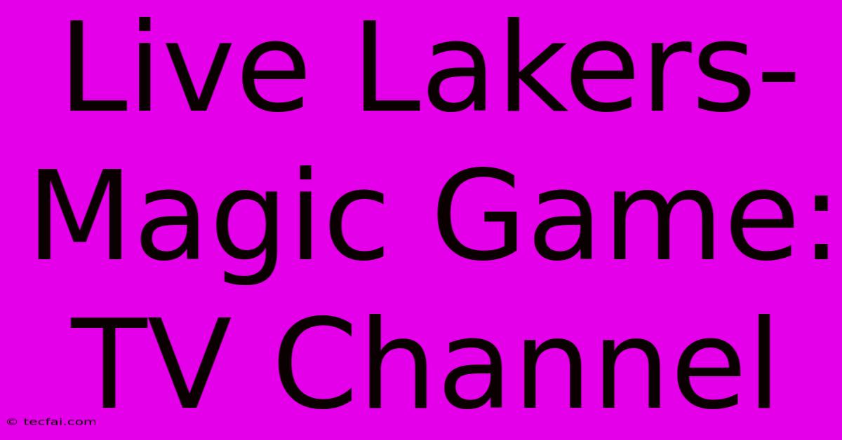 Live Lakers-Magic Game: TV Channel