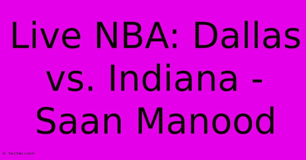 Live NBA: Dallas Vs. Indiana - Saan Manood