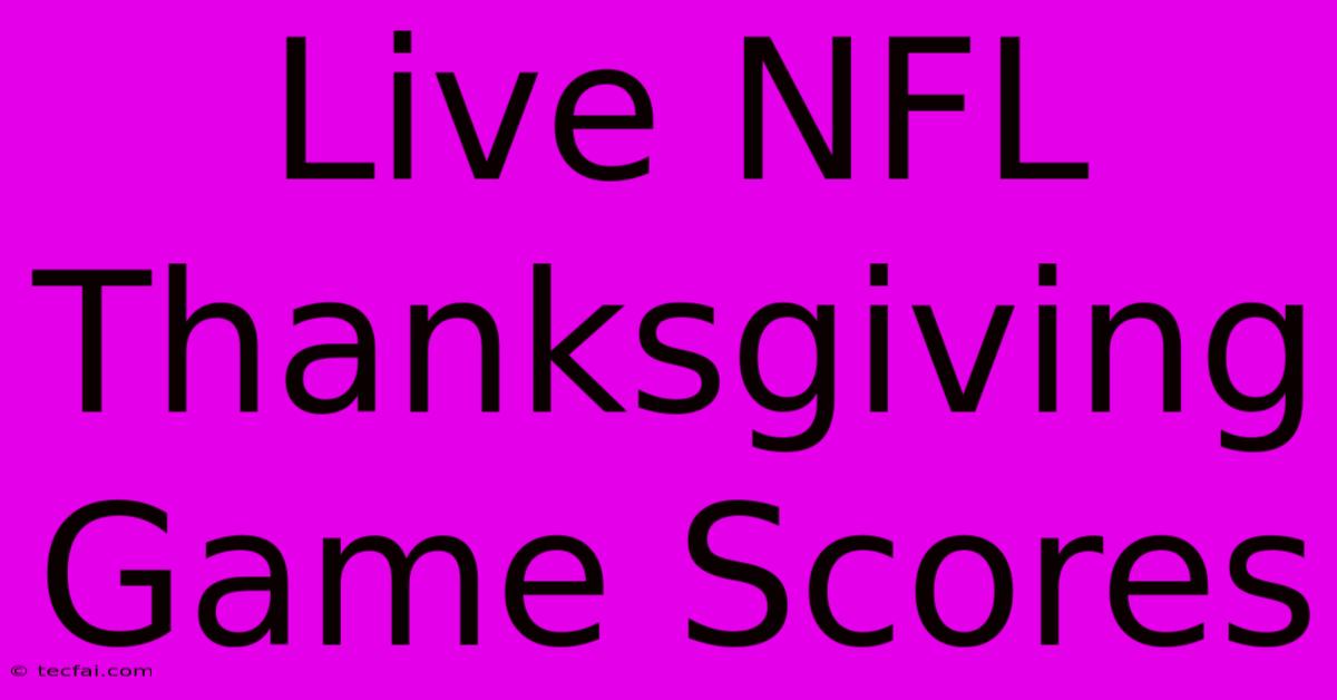 Live NFL Thanksgiving Game Scores