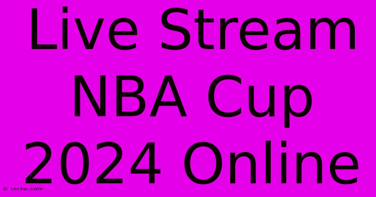 Live Stream NBA Cup 2024 Online