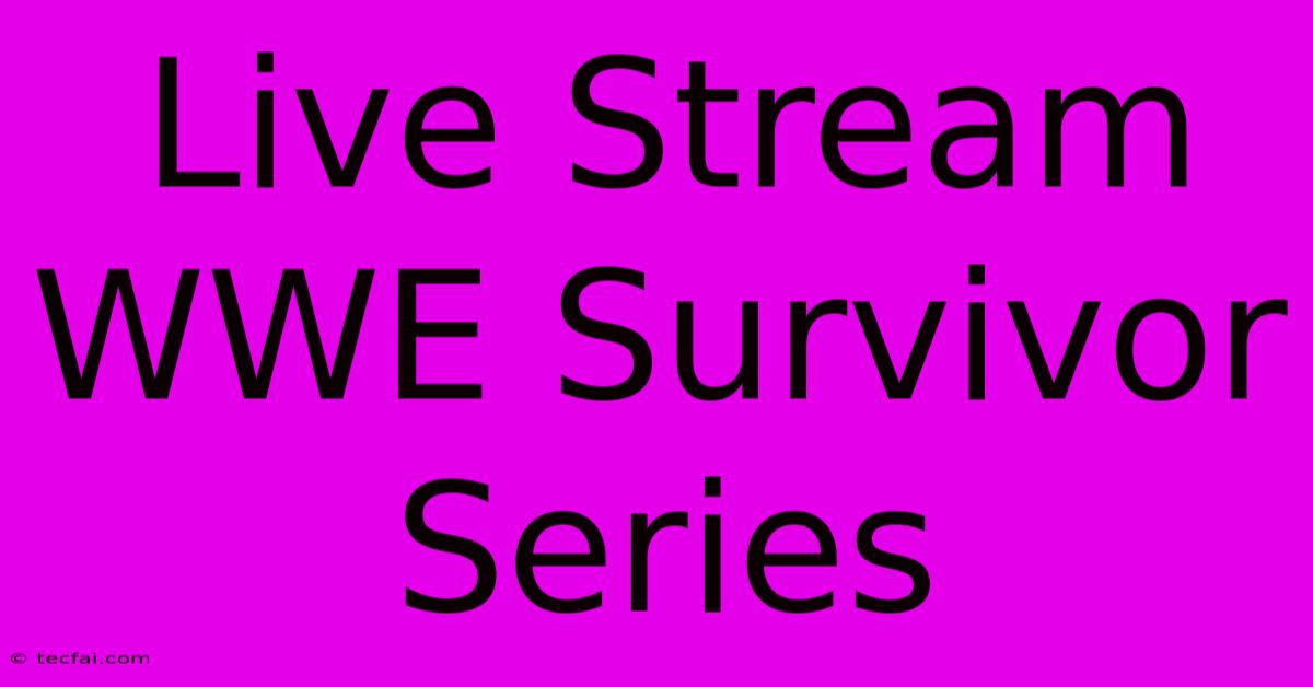 Live Stream WWE Survivor Series