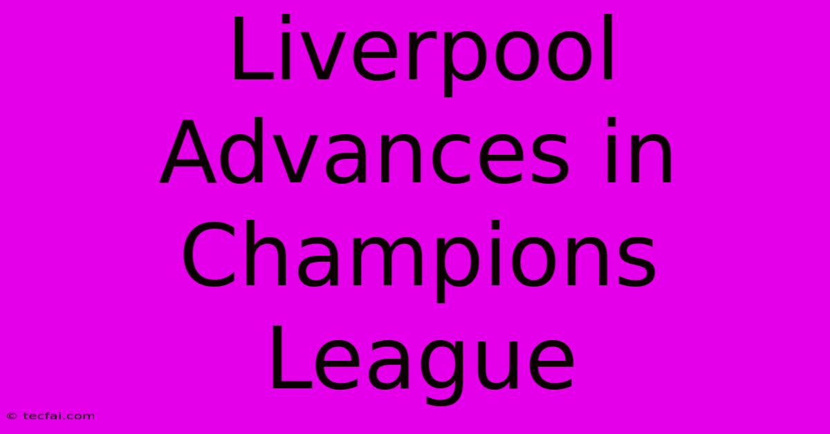 Liverpool Advances In Champions League