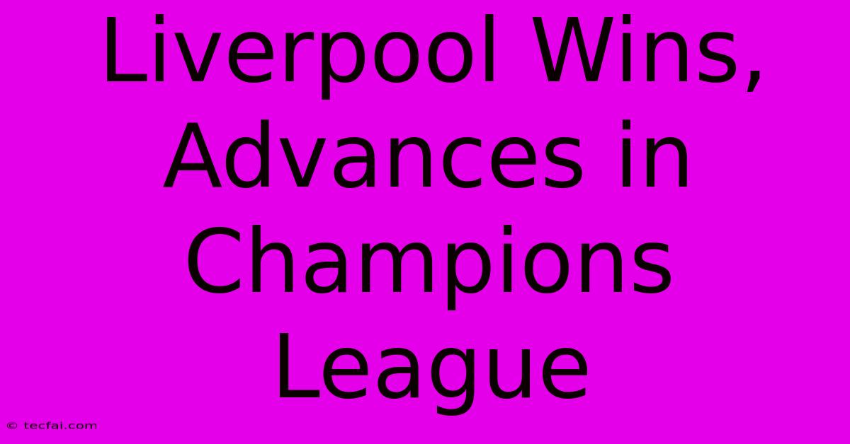 Liverpool Wins, Advances In Champions League