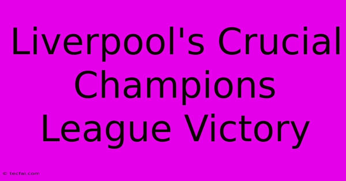 Liverpool's Crucial Champions League Victory