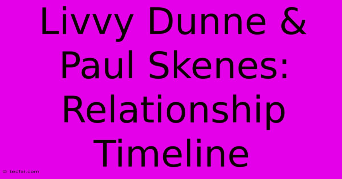 Livvy Dunne & Paul Skenes: Relationship Timeline