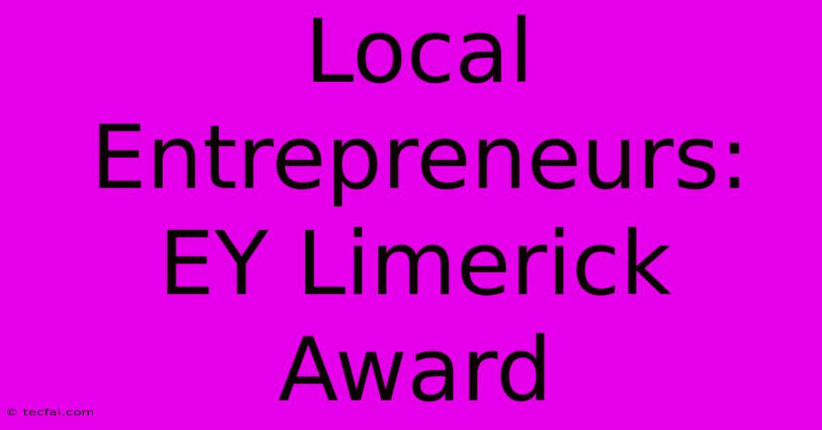 Local Entrepreneurs: EY Limerick Award