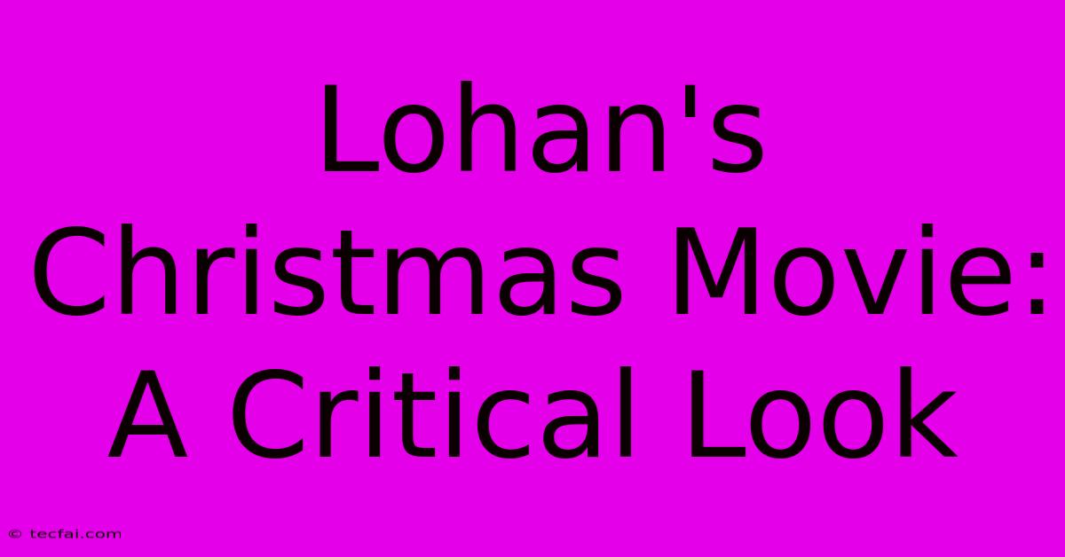 Lohan's Christmas Movie: A Critical Look