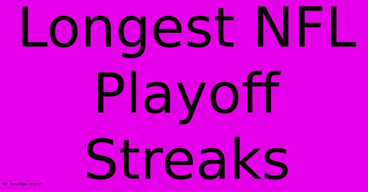 Longest NFL Playoff Streaks