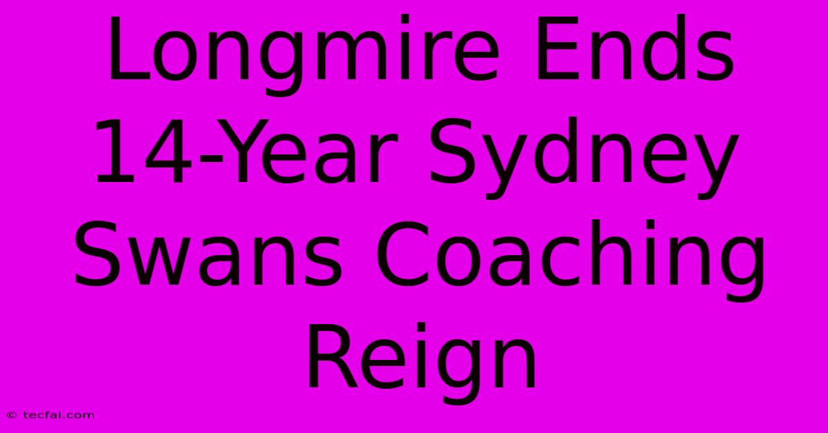 Longmire Ends 14-Year Sydney Swans Coaching Reign