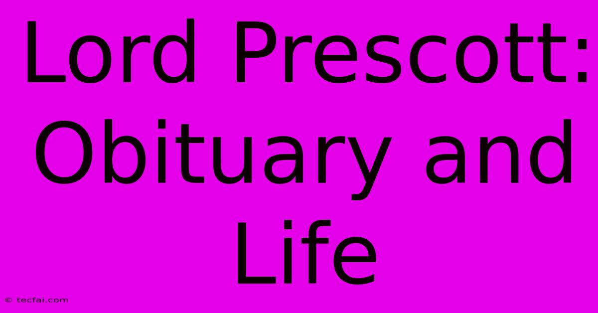 Lord Prescott: Obituary And Life