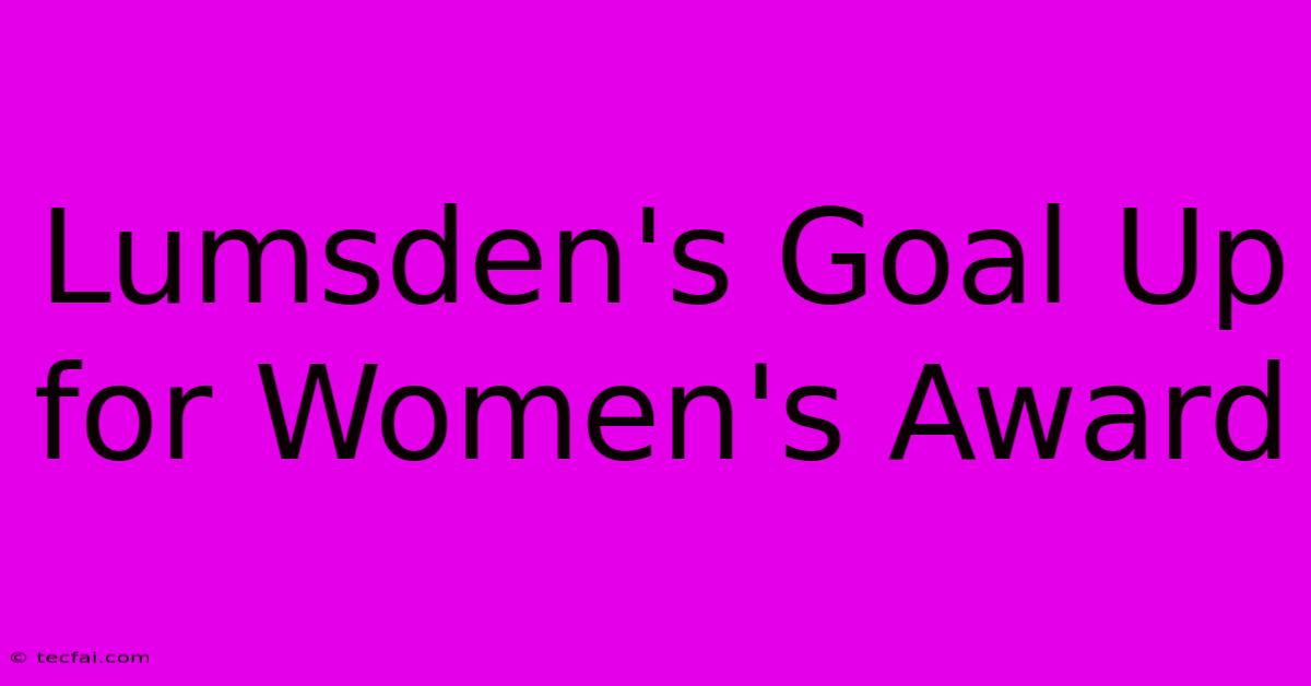 Lumsden's Goal Up For Women's Award