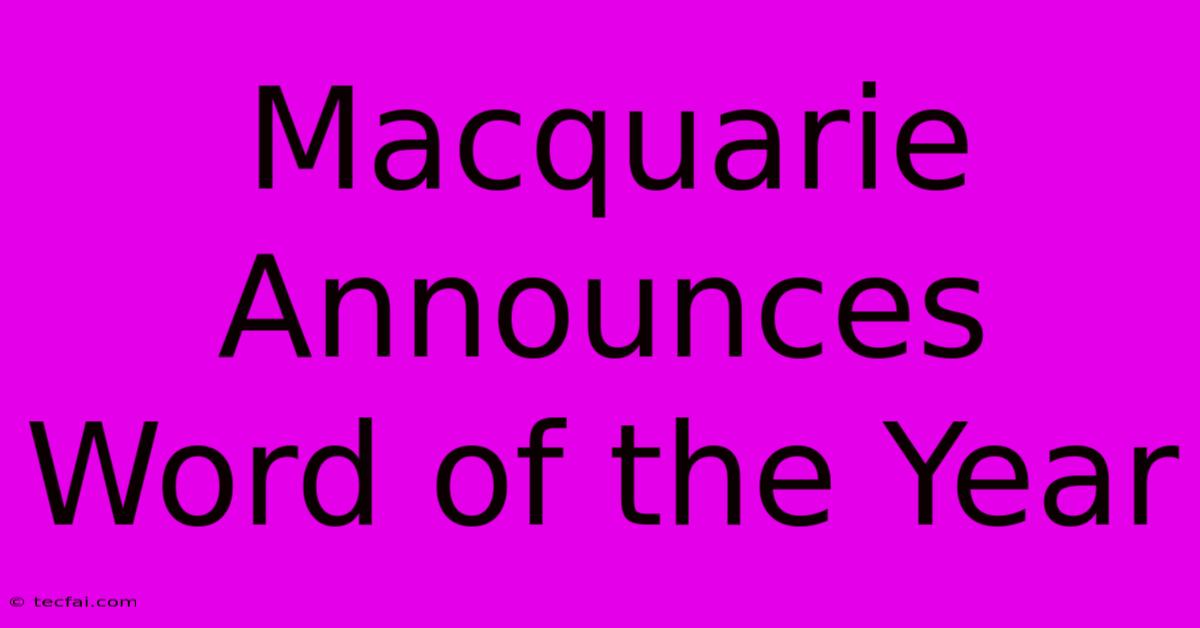 Macquarie Announces Word Of The Year