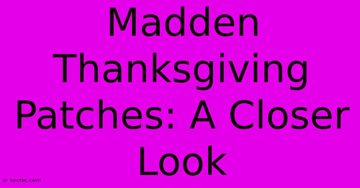 Madden Thanksgiving Patches: A Closer Look