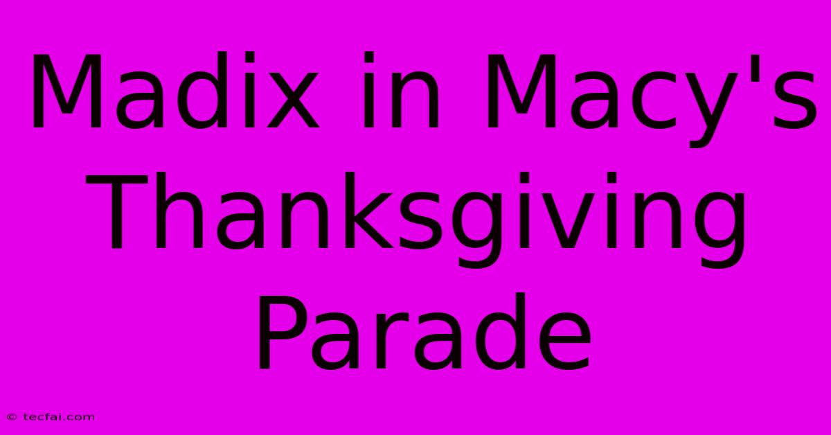 Madix In Macy's Thanksgiving Parade