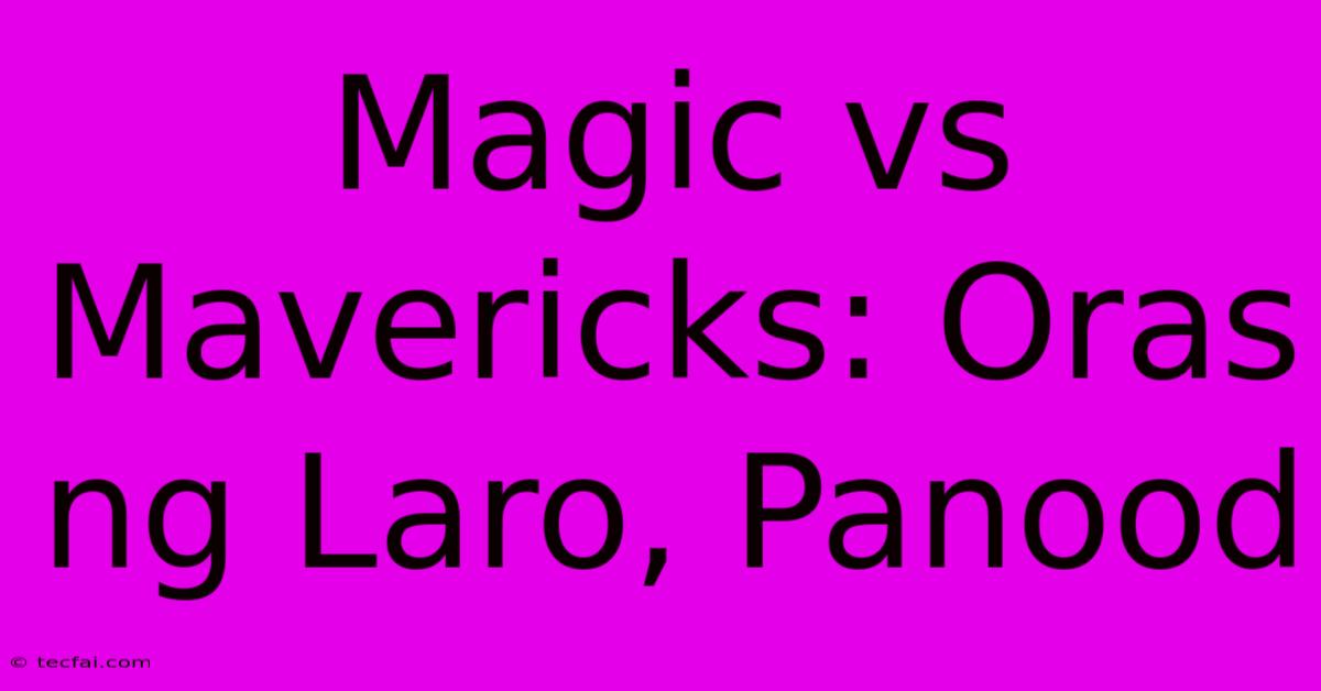 Magic Vs Mavericks: Oras Ng Laro, Panood