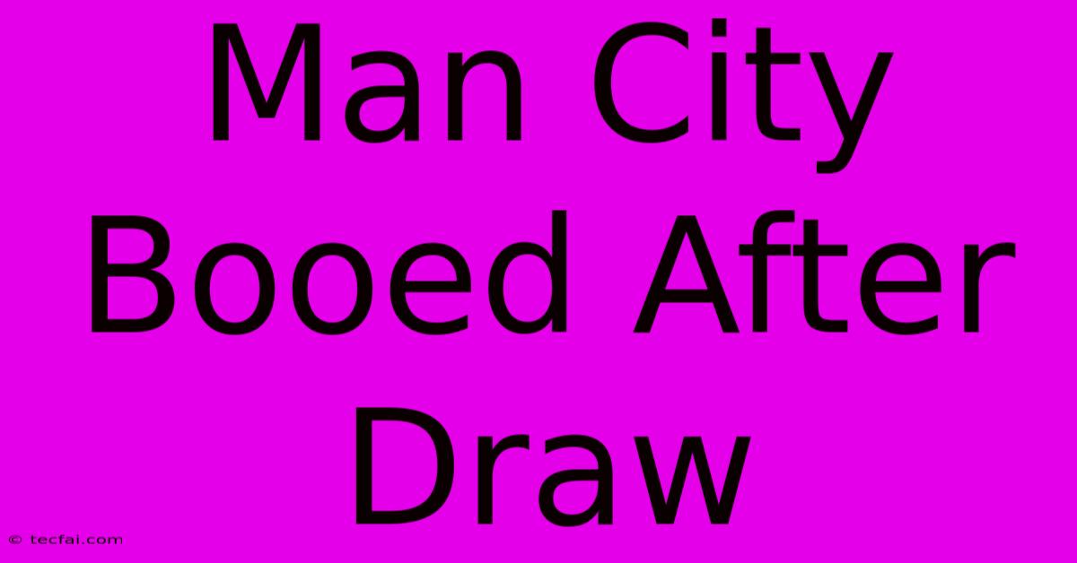 Man City Booed After Draw