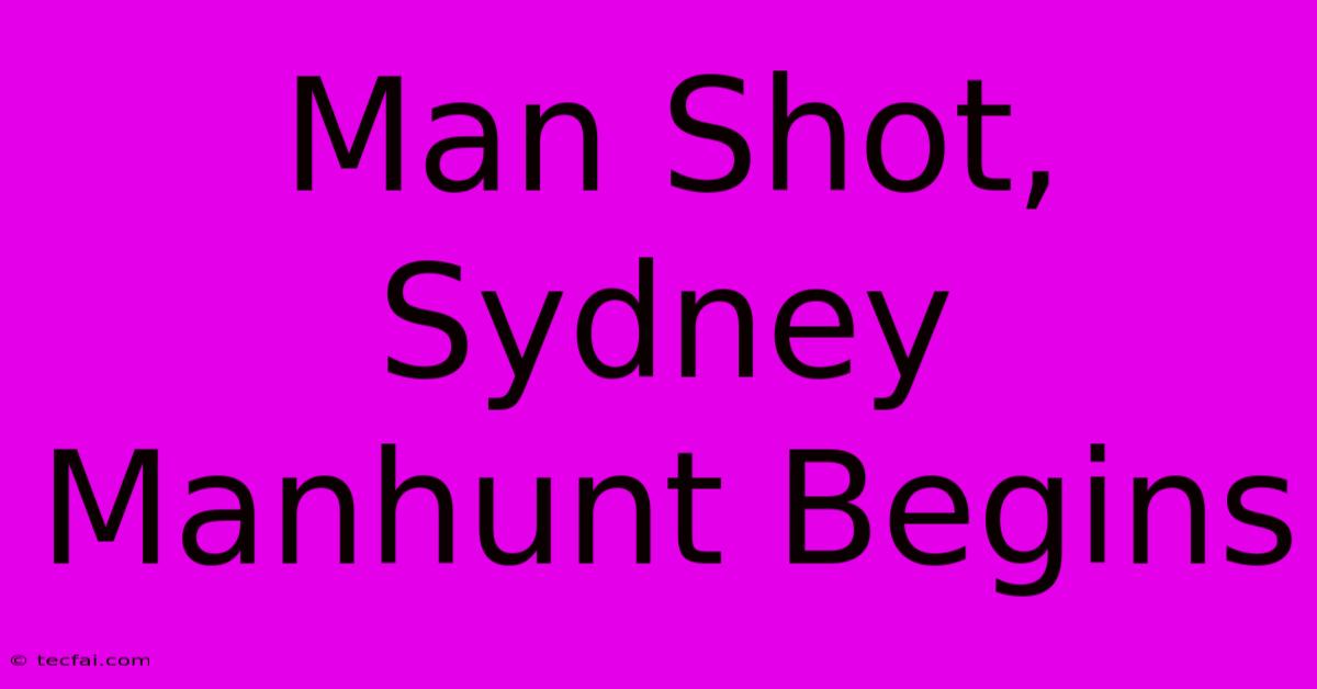 Man Shot, Sydney Manhunt Begins