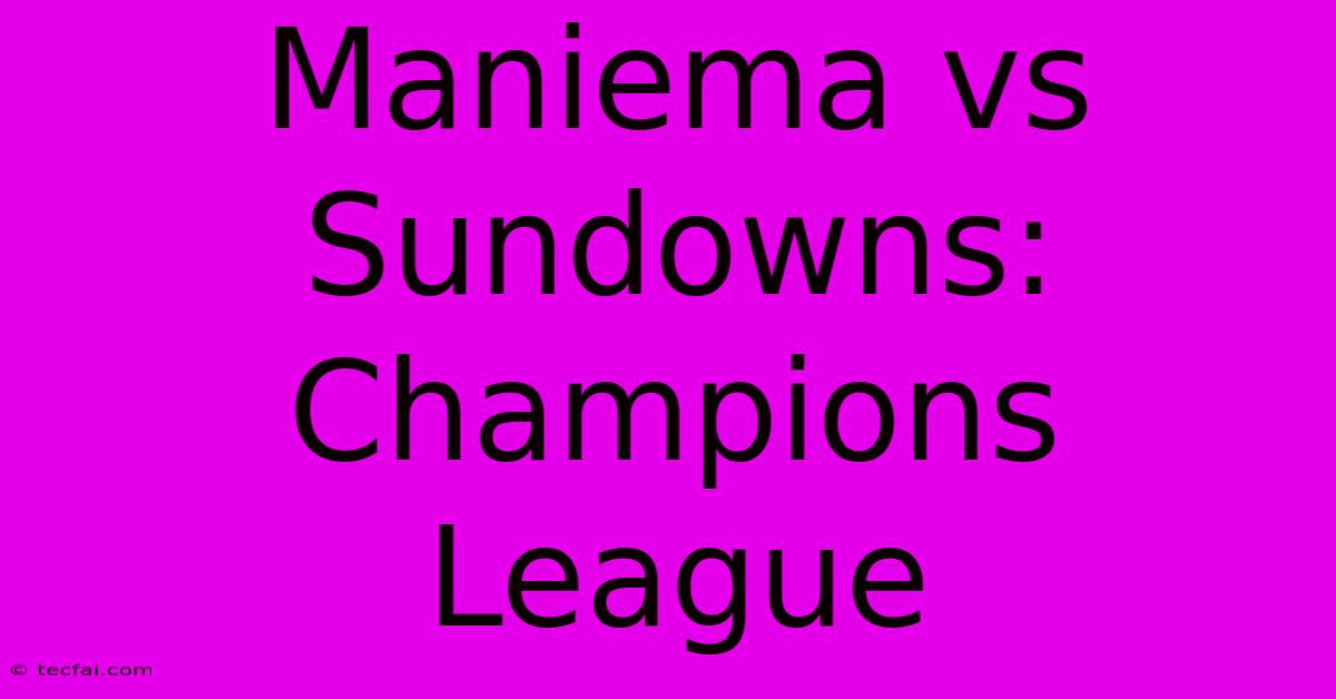 Maniema Vs Sundowns: Champions League