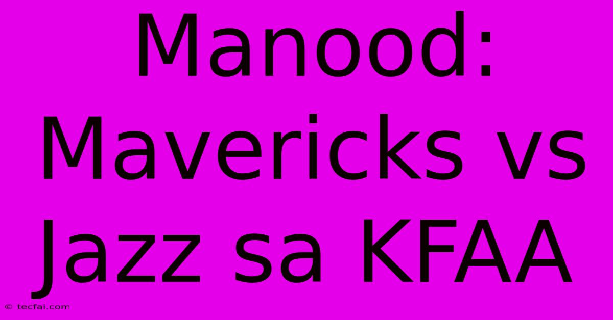 Manood: Mavericks Vs Jazz Sa KFAA