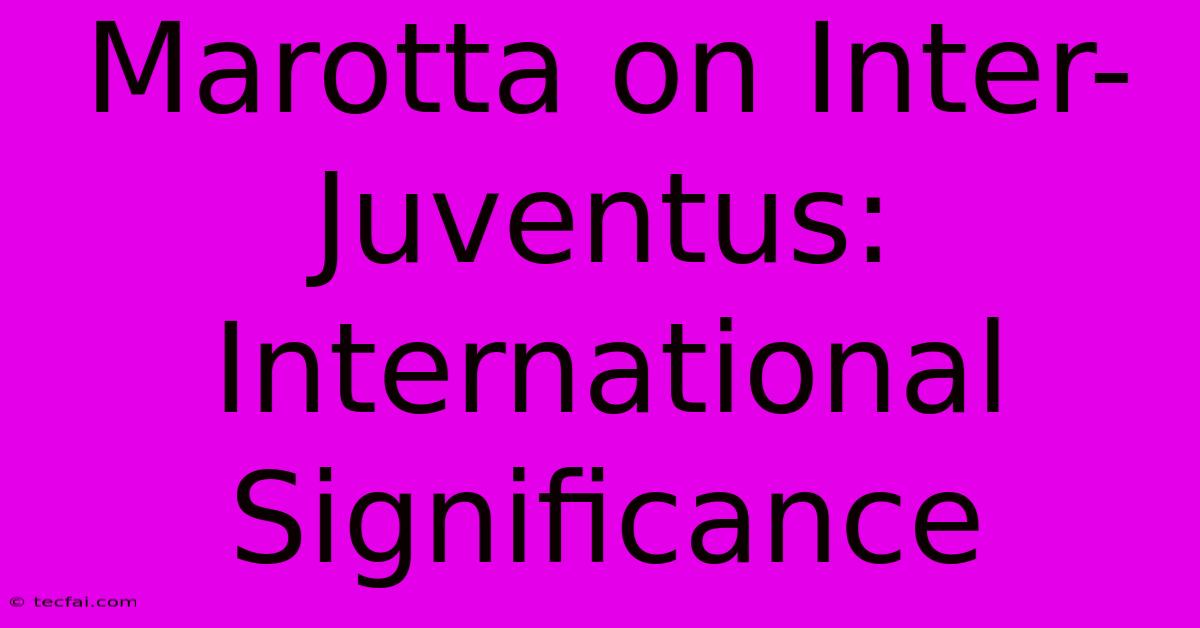 Marotta On Inter-Juventus: International Significance