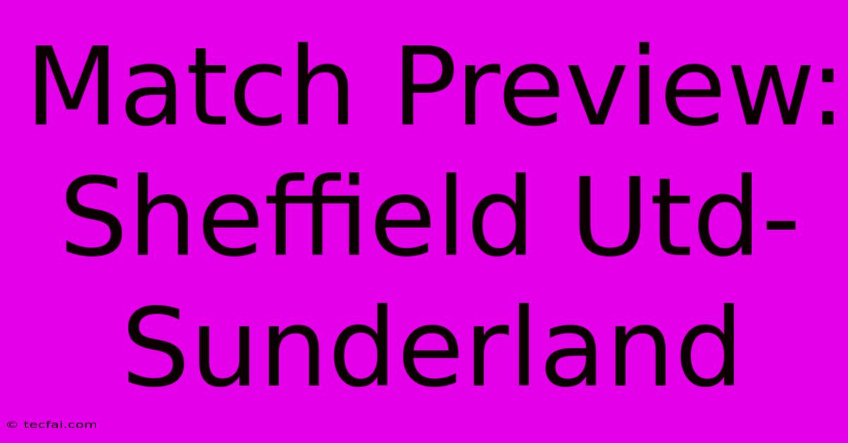 Match Preview: Sheffield Utd-Sunderland