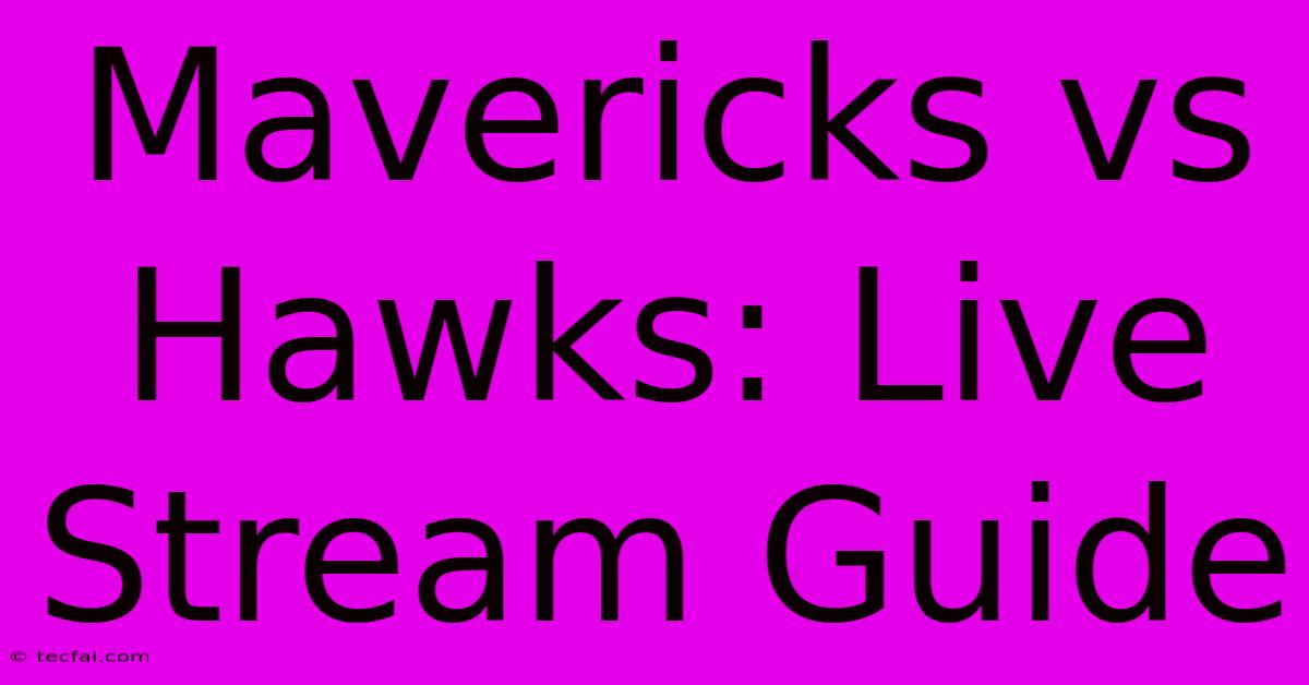 Mavericks Vs Hawks: Live Stream Guide