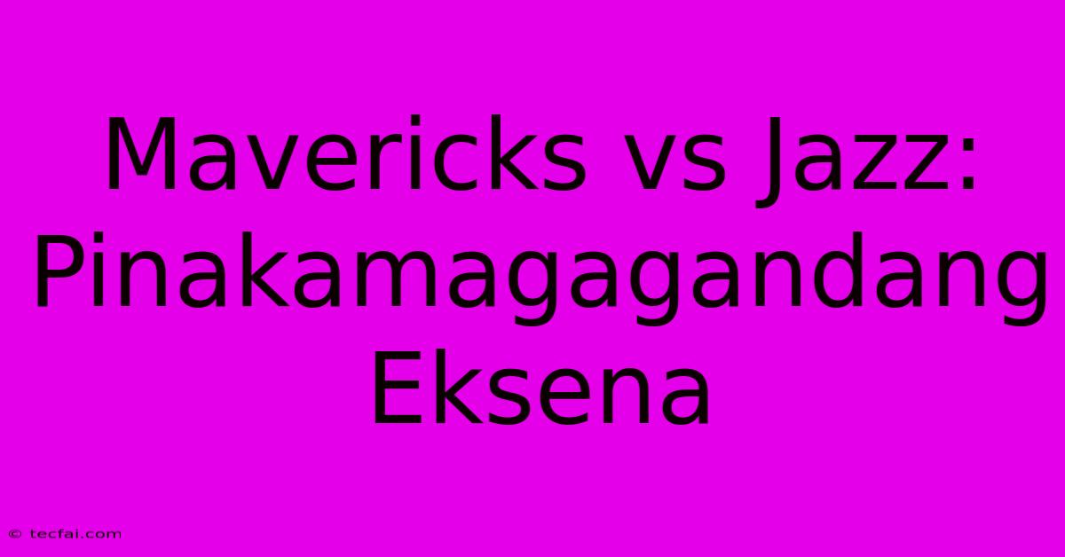 Mavericks Vs Jazz: Pinakamagagandang Eksena