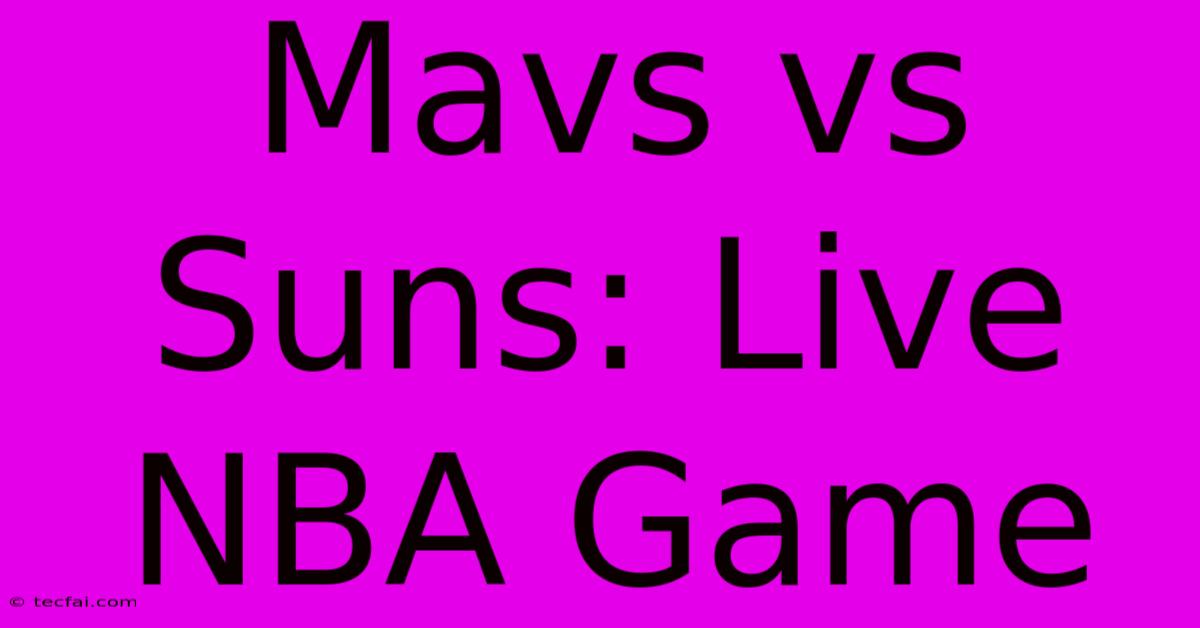 Mavs Vs Suns: Live NBA Game