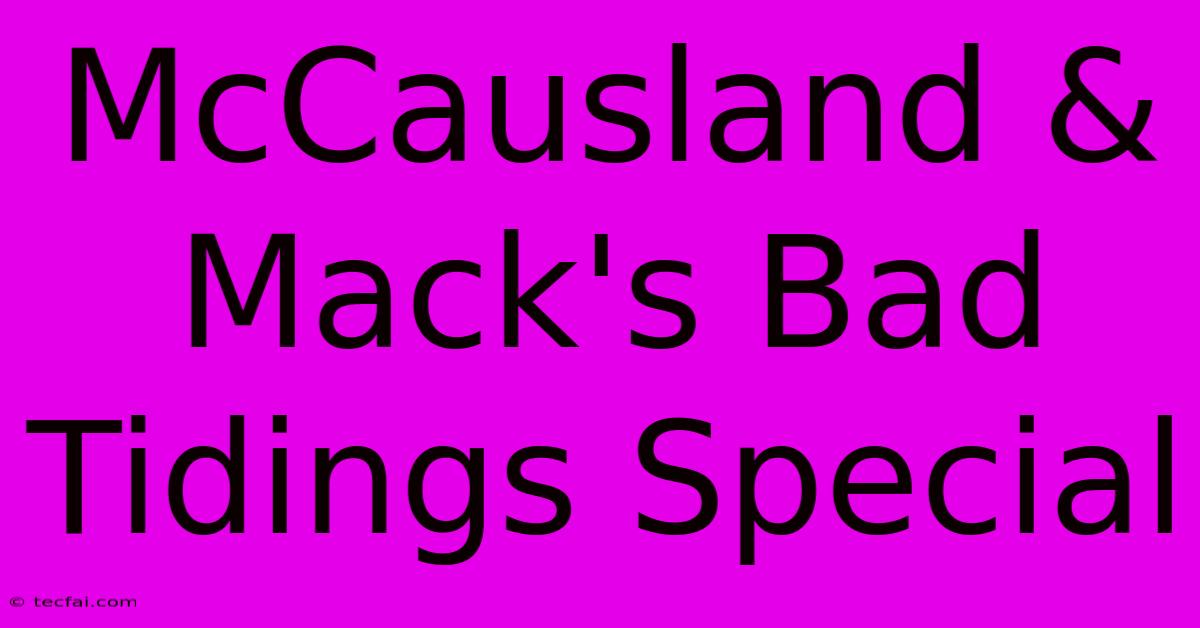 McCausland & Mack's Bad Tidings Special