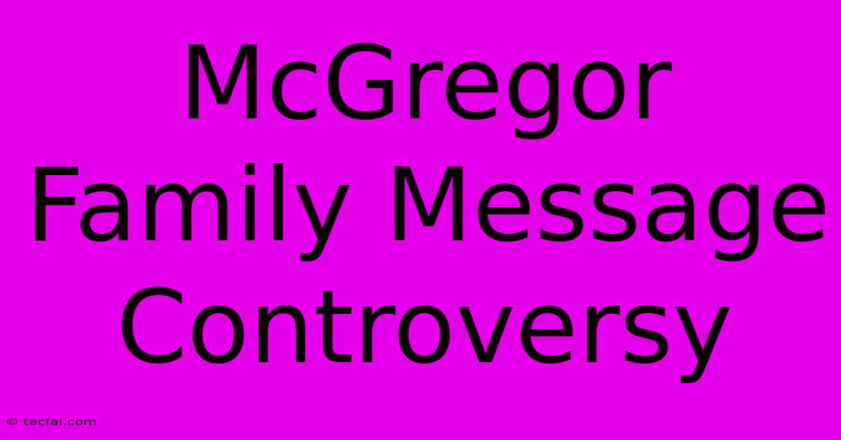 McGregor Family Message Controversy