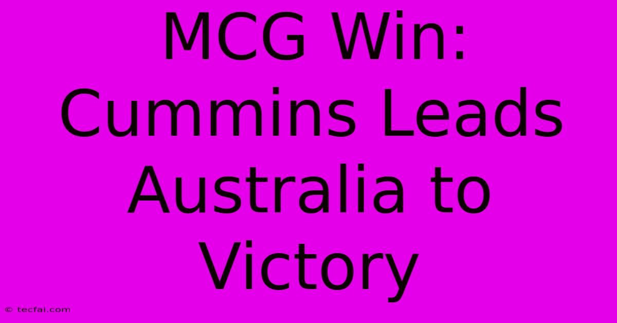 MCG Win: Cummins Leads Australia To Victory 