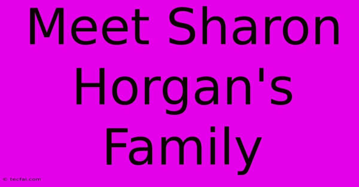 Meet Sharon Horgan's Family