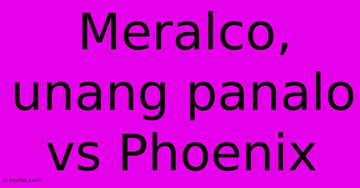 Meralco, Unang Panalo Vs Phoenix