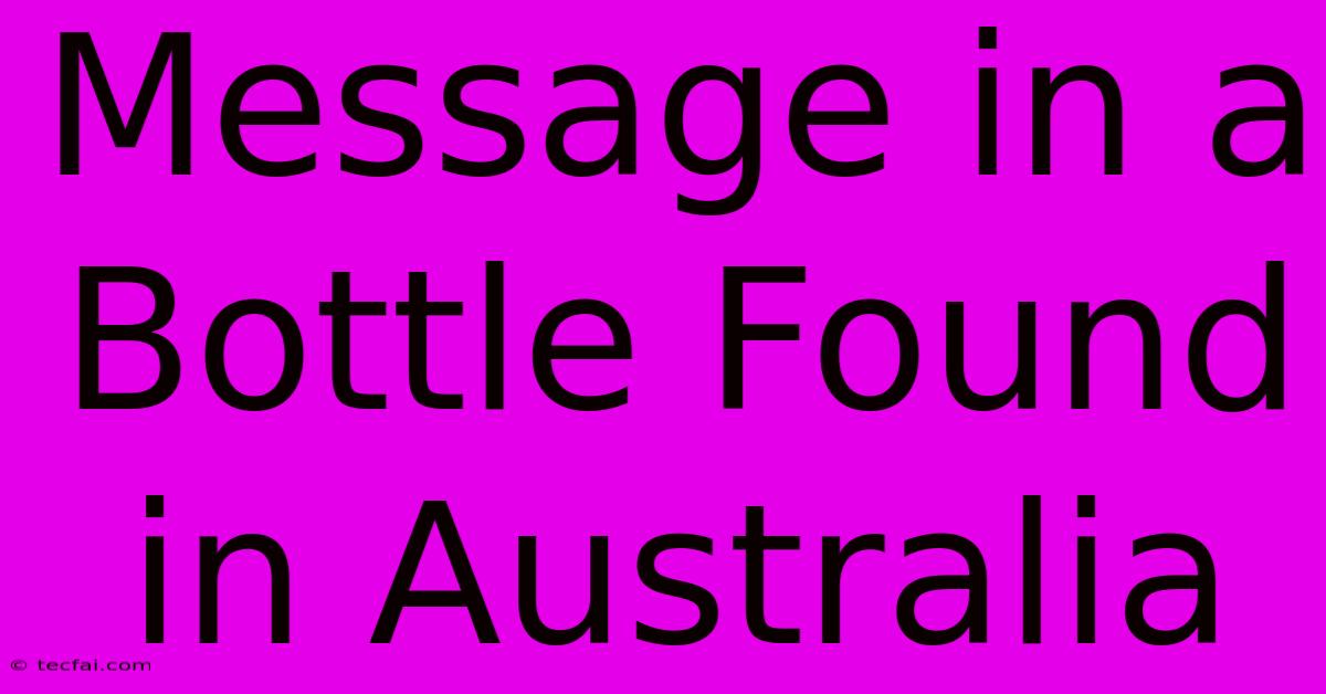 Message In A Bottle Found In Australia