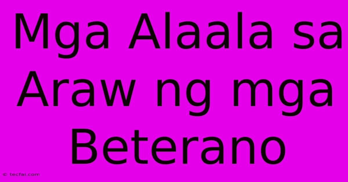 Mga Alaala Sa Araw Ng Mga Beterano