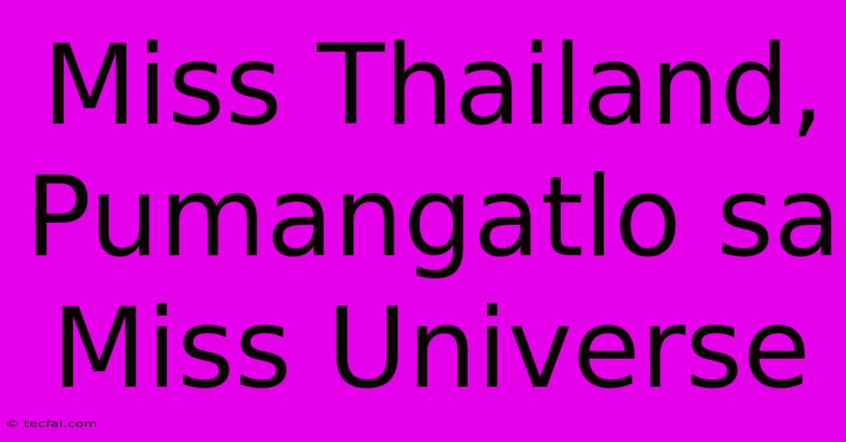 Miss Thailand, Pumangatlo Sa Miss Universe