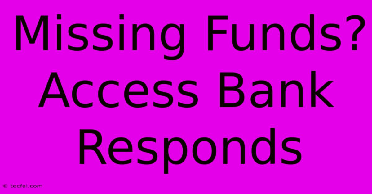 Missing Funds? Access Bank Responds