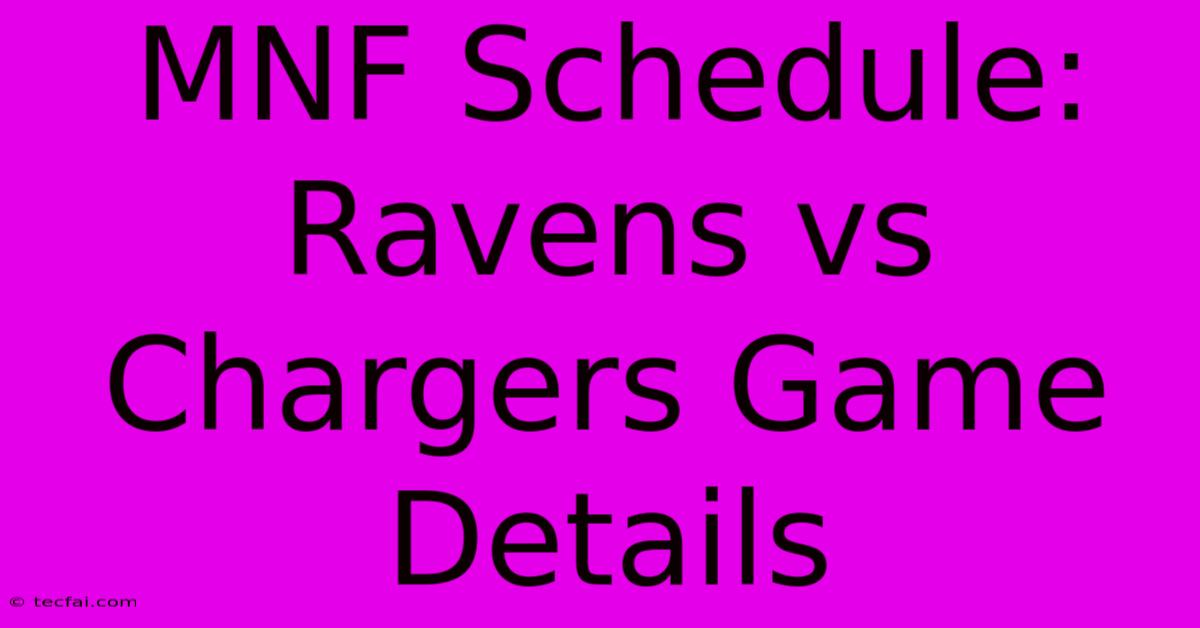 MNF Schedule: Ravens Vs Chargers Game Details