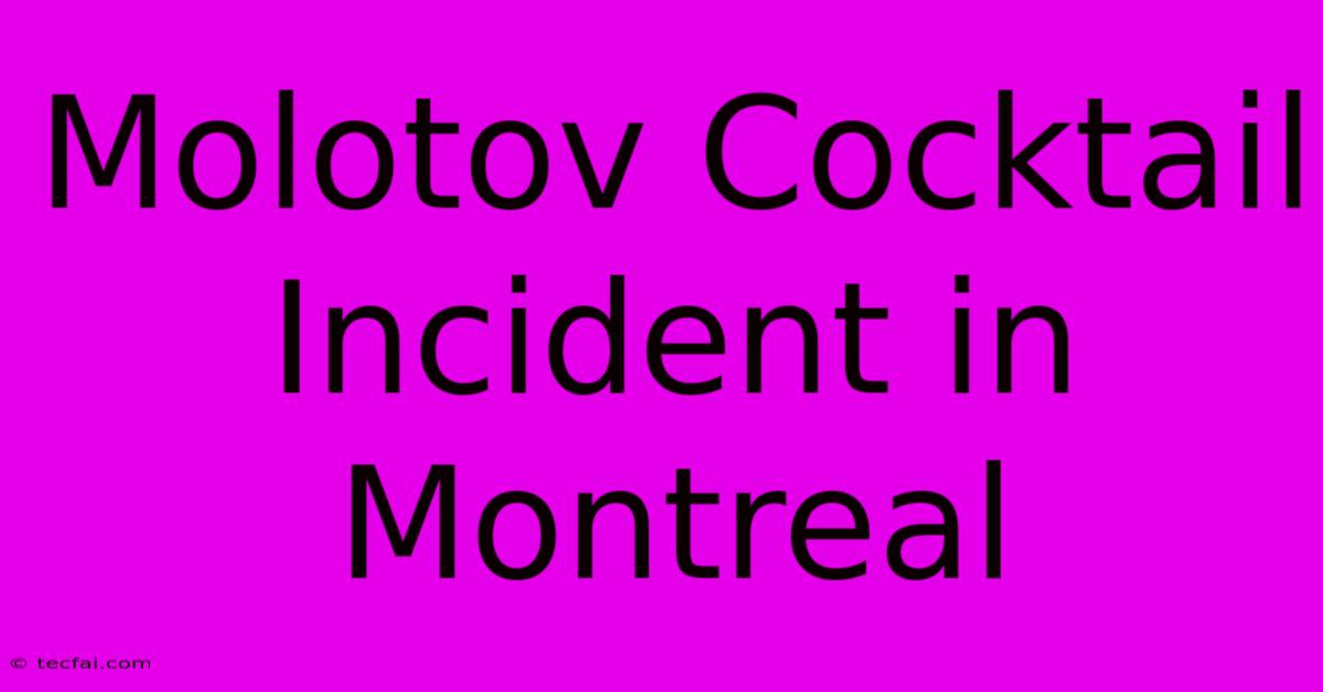 Molotov Cocktail Incident In Montreal