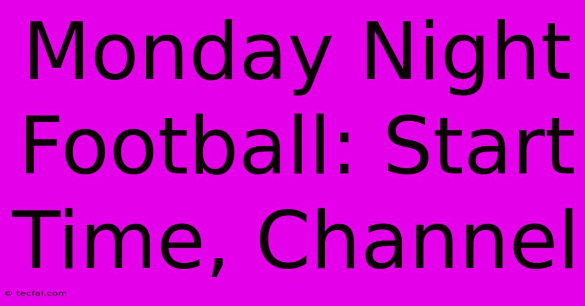 Monday Night Football: Start Time, Channel