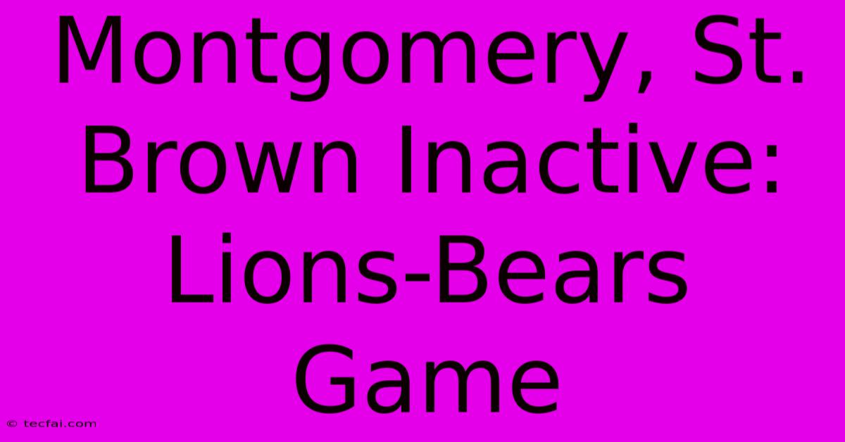 Montgomery, St. Brown Inactive: Lions-Bears Game